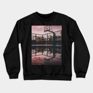 23 “The Last Dance” Crewneck Sweatshirt